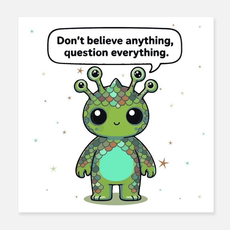Neugieriges Alien - Statement: Hinterfrage alles Poster 20x20 cm