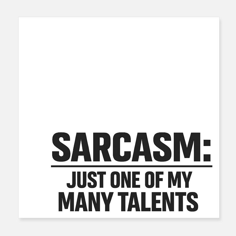 Sarkasmus: Eines meiner Talente Poster 20x20 cm