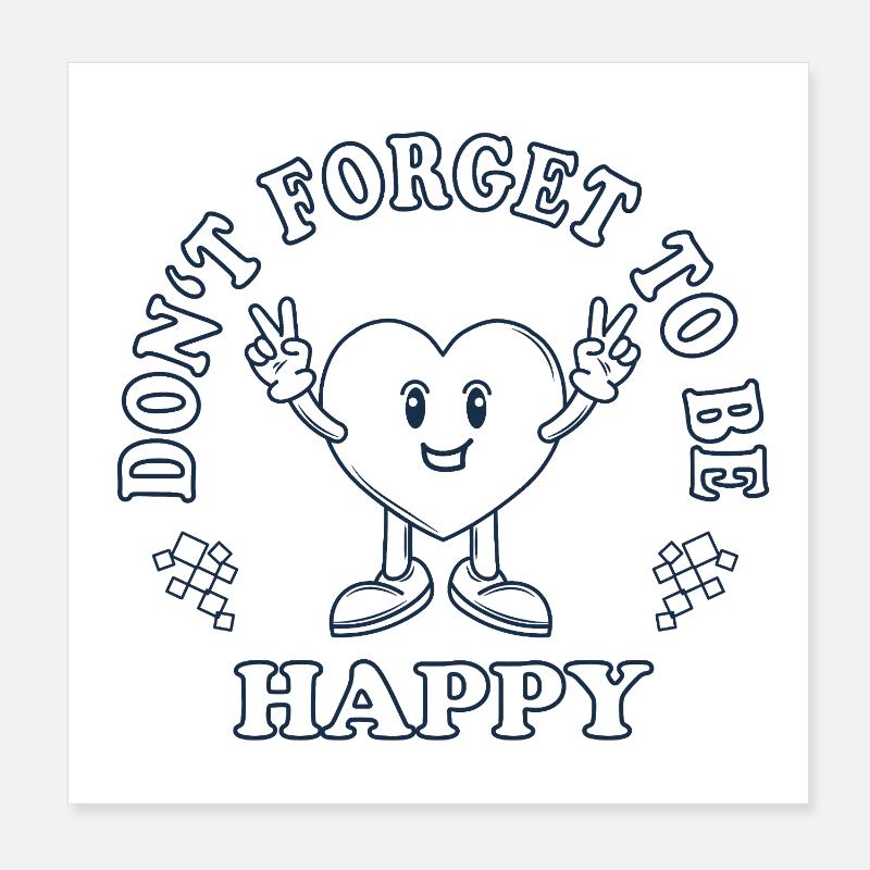 Don't Forget to Be Happy – Positive Saying Poster 8" x 8" (20x20 cm)