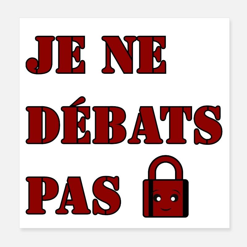 JE NE DÉBATS PAS. Poster 20 x 20 cm