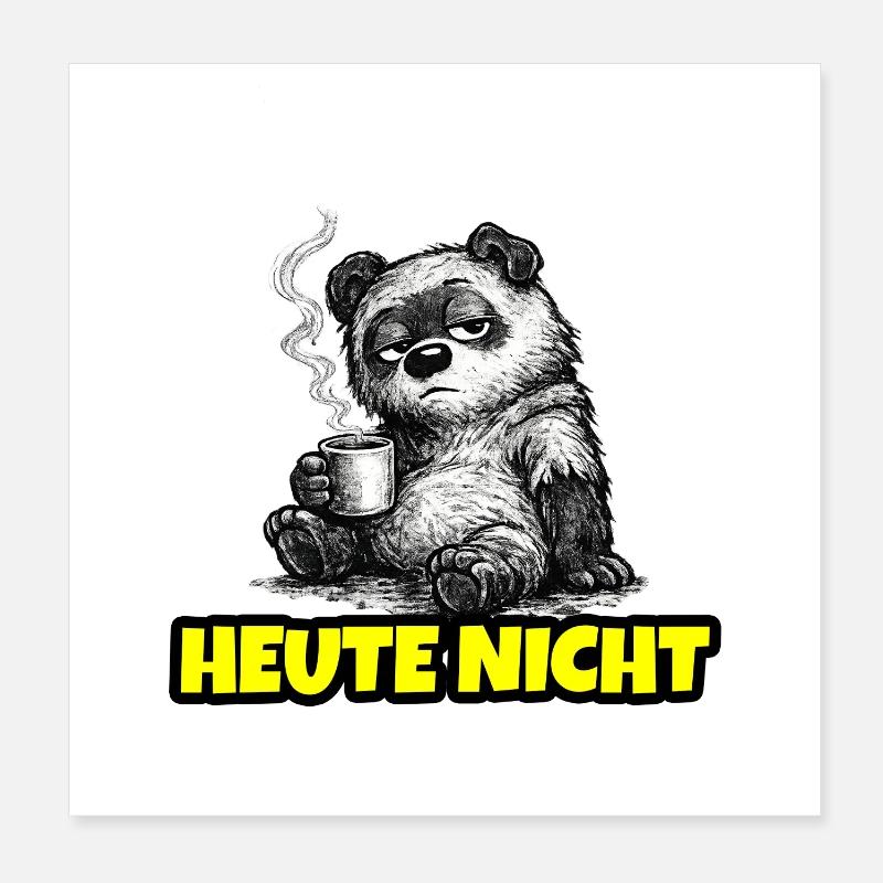 Not Today – Grumpy Bear with Coffee (Sketch) Poster 8" x 8" (20x20 cm)