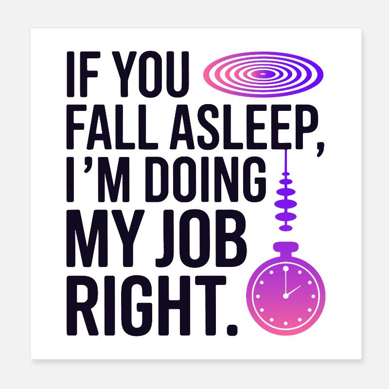 Hypnotiseur: Wenn du einschläfst – richtiger Beruf Poster 20x20 cm