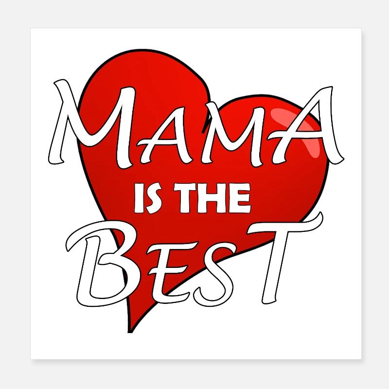 MAMA IS THE BEST Poster 8" x 8" (20x20 cm)