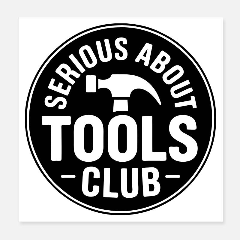 Serious about tools club Poster 8" x 8" (20x20 cm)