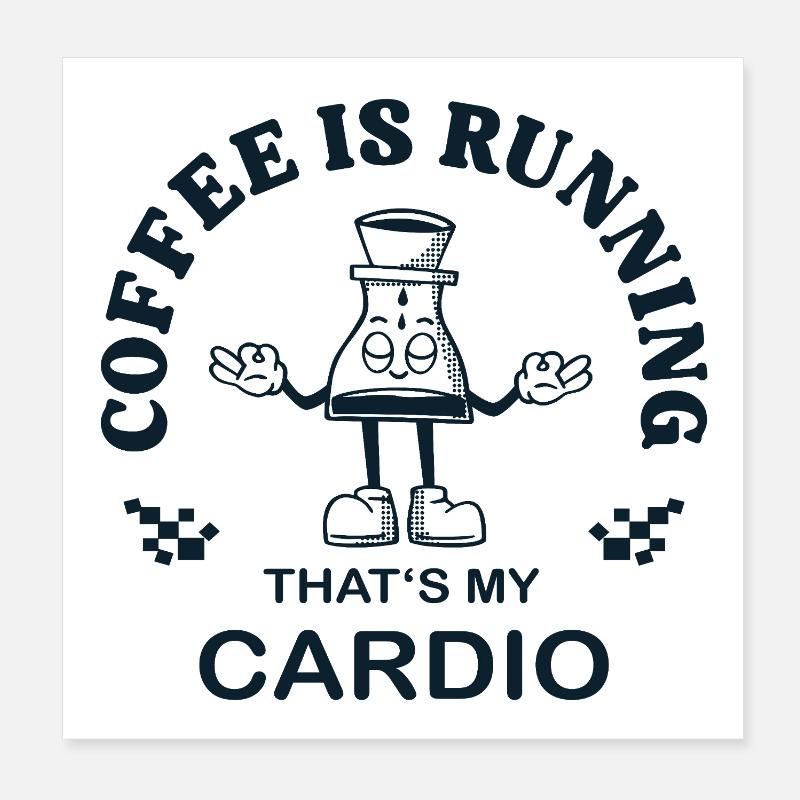 Le café coule – c’est mon cardio Poster 20 x 20 cm