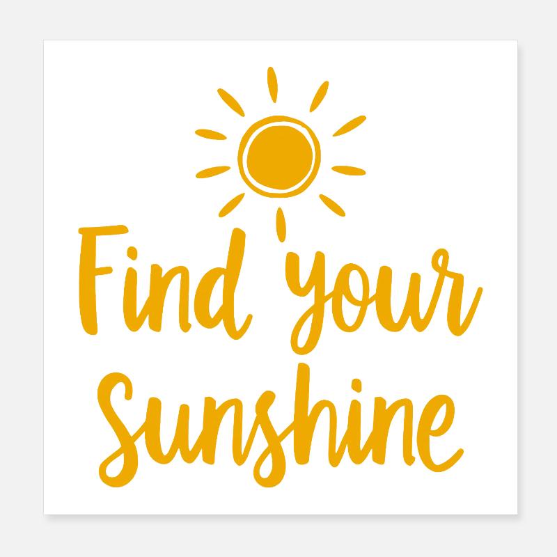 Find Your Sunshine Positives Statement mit Sonne Poster 20x20 cm