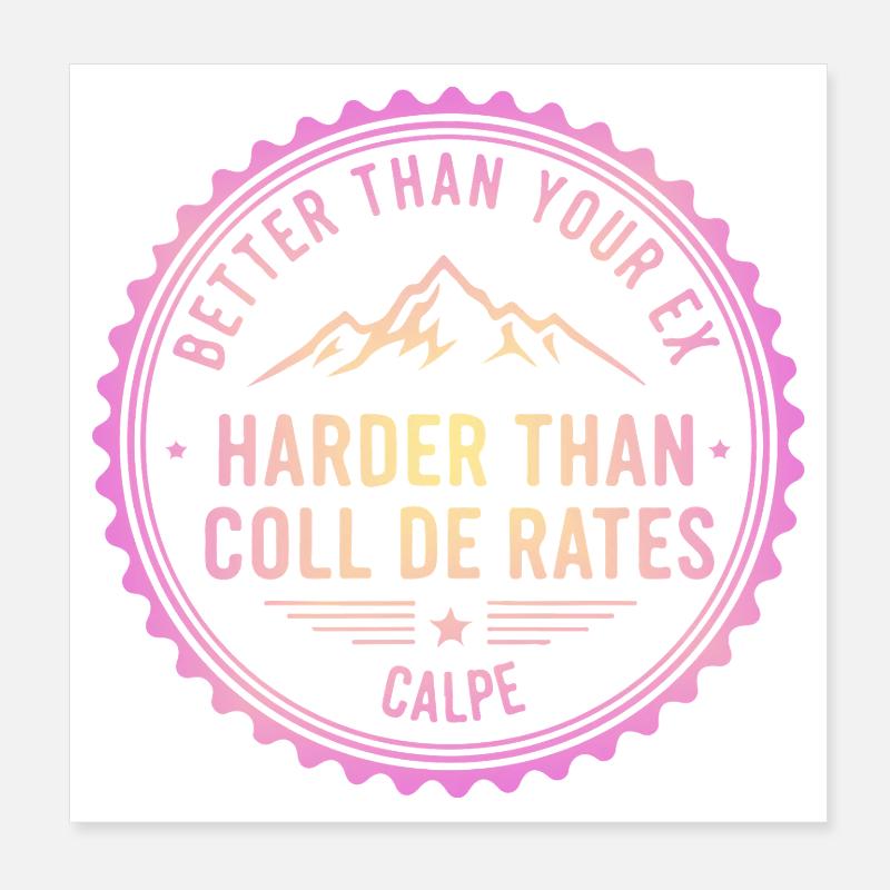 Calpe Coll De Rates Better Then Your Ex Poster 8" x 8" (20x20 cm)