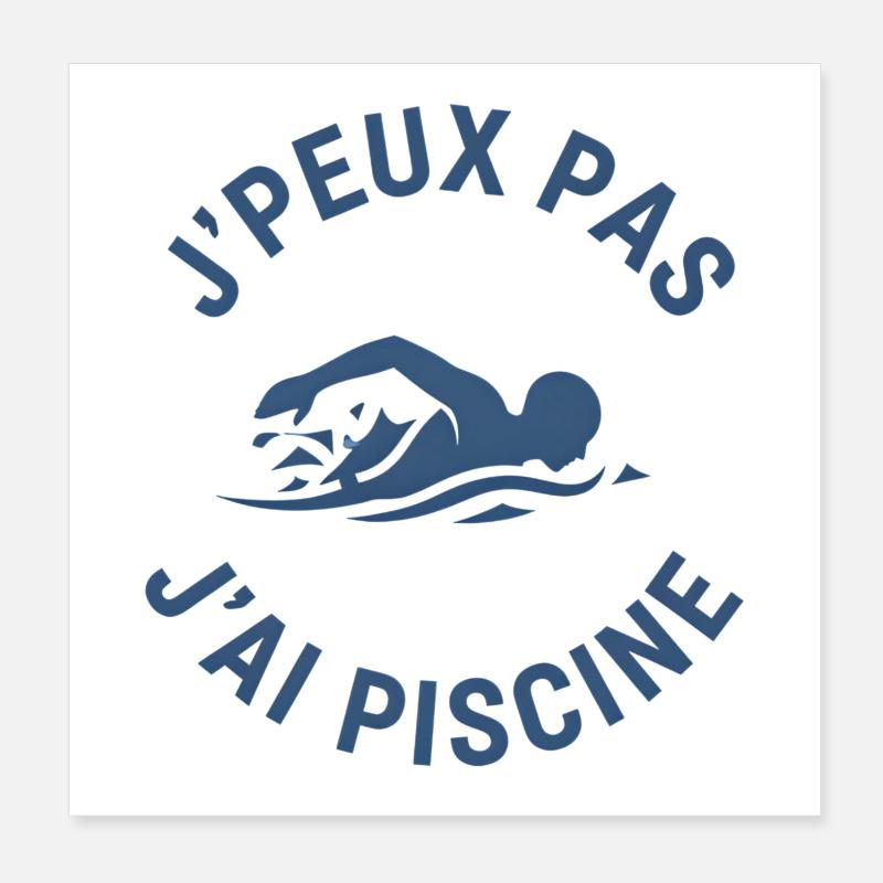J'peux pas, j'ai piscine Poster 20 x 20 cm