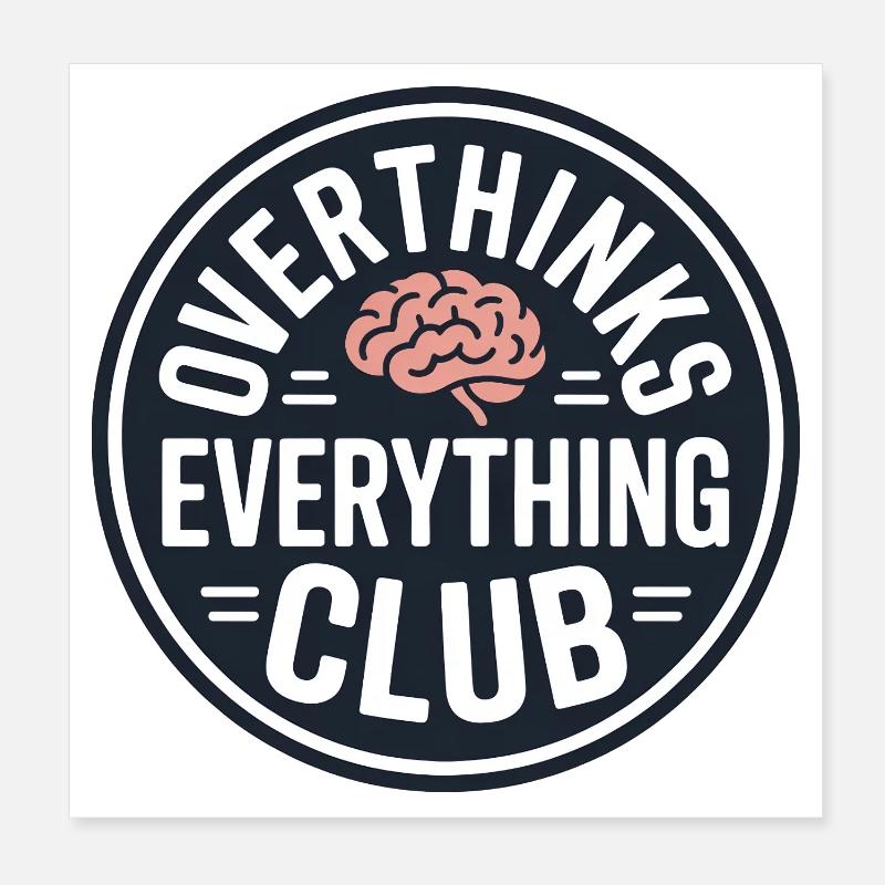 Overthinking funny saying Poster 8" x 8" (20x20 cm)