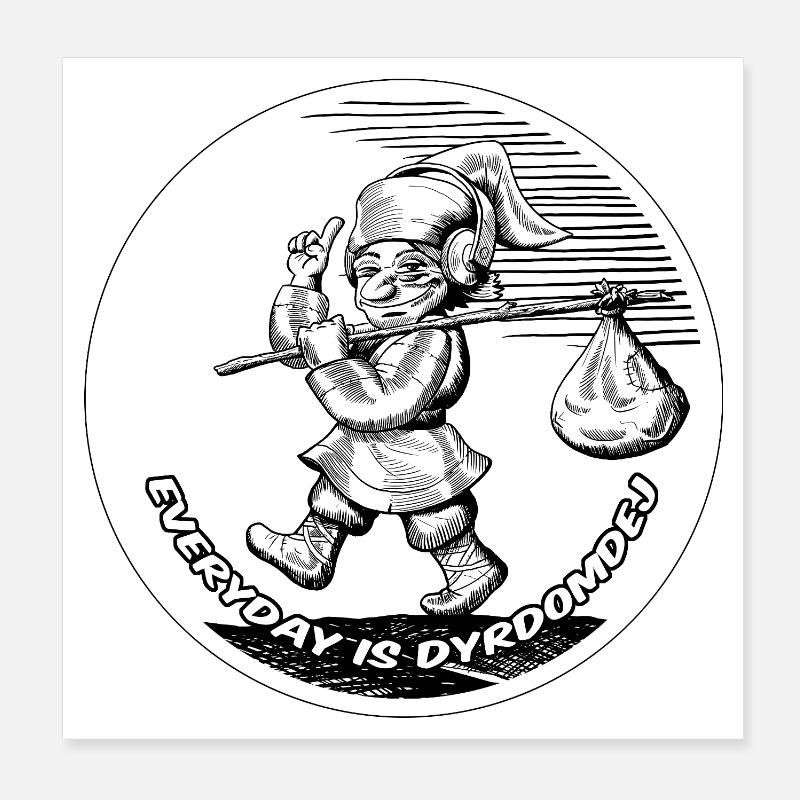 EVERYDAY IS DYRDOMDEJ Poster 8" x 8" (20x20 cm)