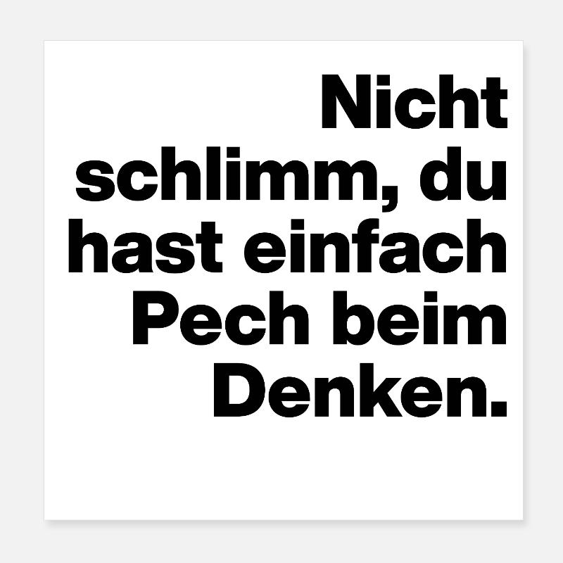 TU AS DE LA MALCHANCE À PENSER. SARCASME, COQUIN Poster 20 x 20 cm