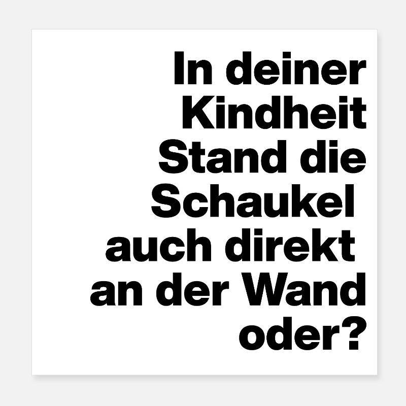 SCHAUKEL AN DER WAND, DUMM, SARKASMUS, FRECH Poster 20x20 cm