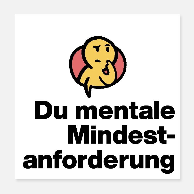 YOU MENTAL MINIMUM DEMAND. SARCASM GIFT Poster 8" x 8" (20x20 cm)