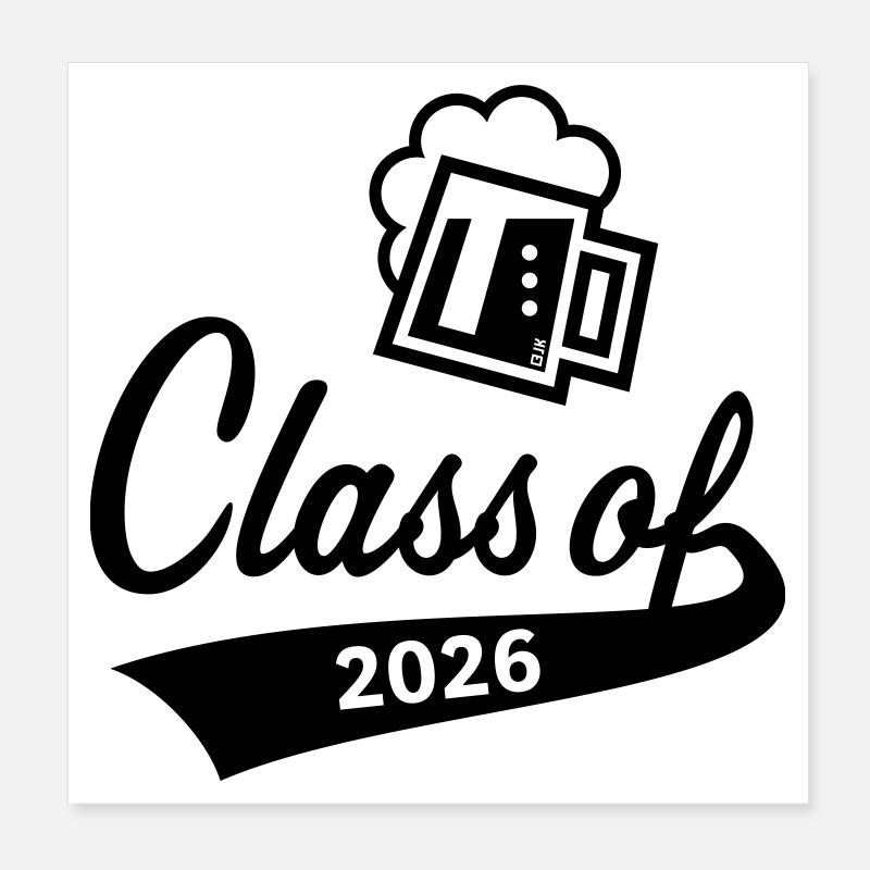 Class Of 2026 (Abschlussklasse / Bier / Black) Poster 20x20 cm