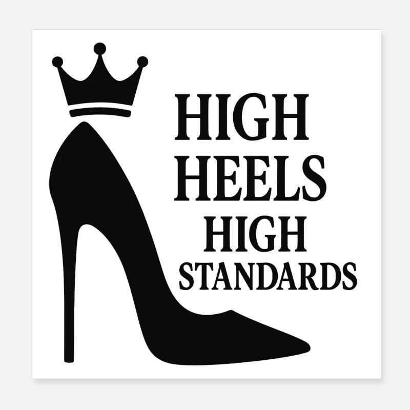 Talons hauts : Normes élevées : Reine de la déclaration de puissance Poster 20 x 20 cm
