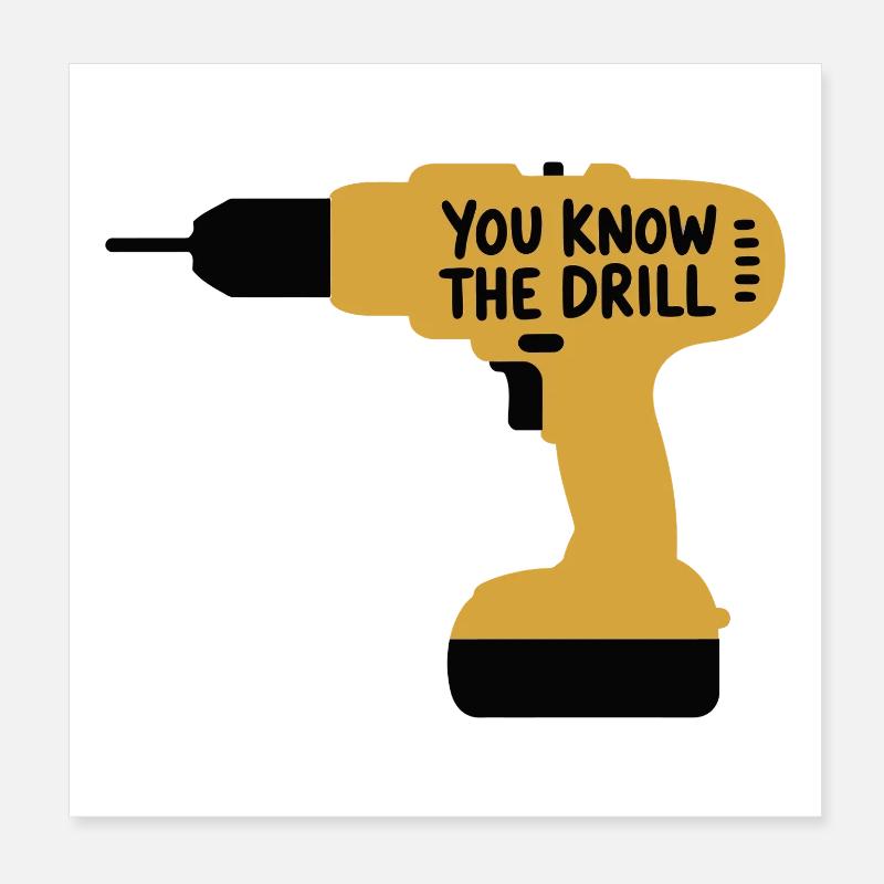 Du kennst The Drill Funny Handwerkerwerkzeug Wortspieldesign Poster 20x20 cm