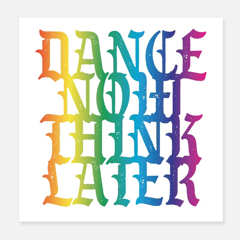 Danse maintenant, réfléchis plus tard Poster 20 x 20 cm