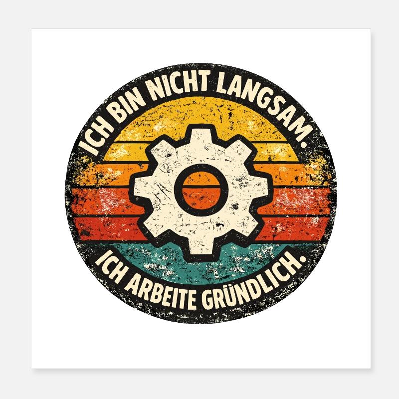 Ich bin nicht langsam - gründlich arbeiten Poster 20x20 cm