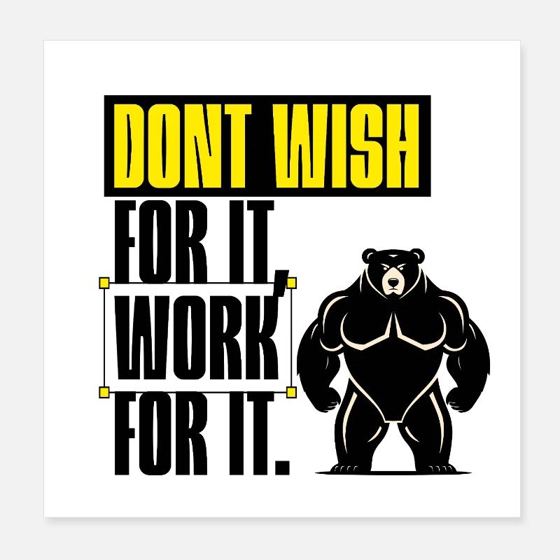 Don’t Wish For It – Work For It Motivation Poster 20x20 cm