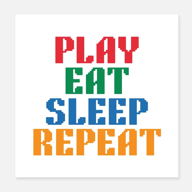 Play Eat Sleep Repeat Pixel Poster 8" x 8" (20x20 cm)