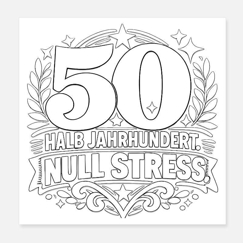 50 Halbjahrhundert Null Stress Poster 20x20 cm