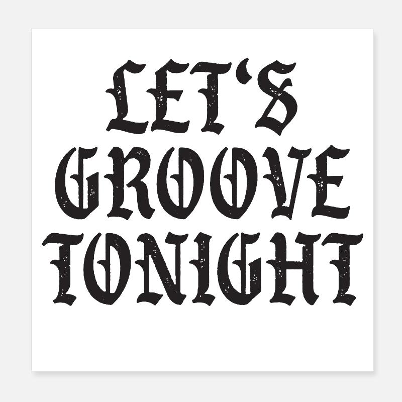 Let's groove tonight Poster 8" x 8" (20x20 cm)