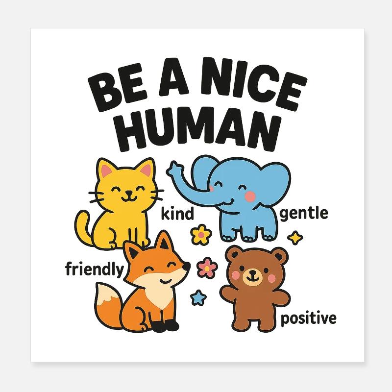 Sei ein netter Mensch – freundliche Tiere Poster 20x20 cm