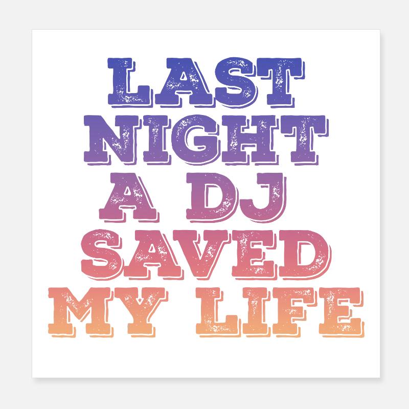 Hier soir, un dj m’a sauvé la vie Poster 20 x 20 cm