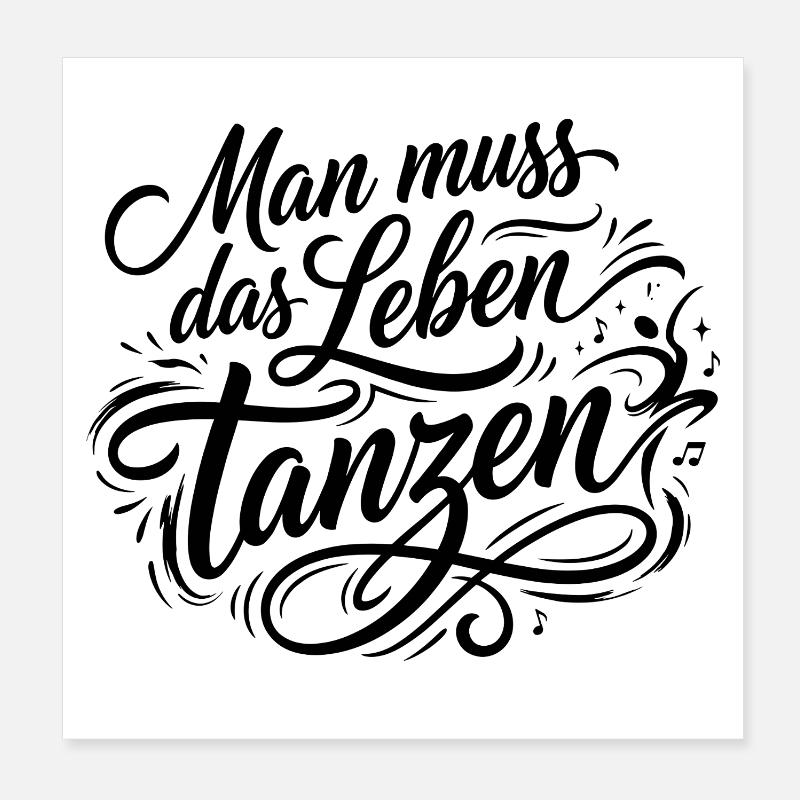 Man Muss Das Leben Tanzen Poster 20x20 cm