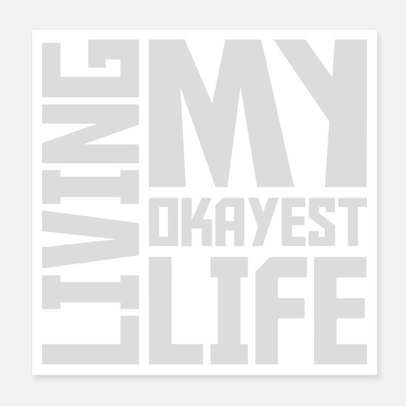 Vivre ma vie la plus correcte Drôle de dicton, médiocre Poster 20 x 20 cm