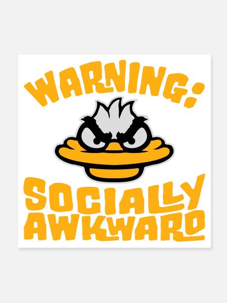 Duck Warning Socially awkward Socially awkward - Poster 8" x 8" (20x20 cm) - white - Front