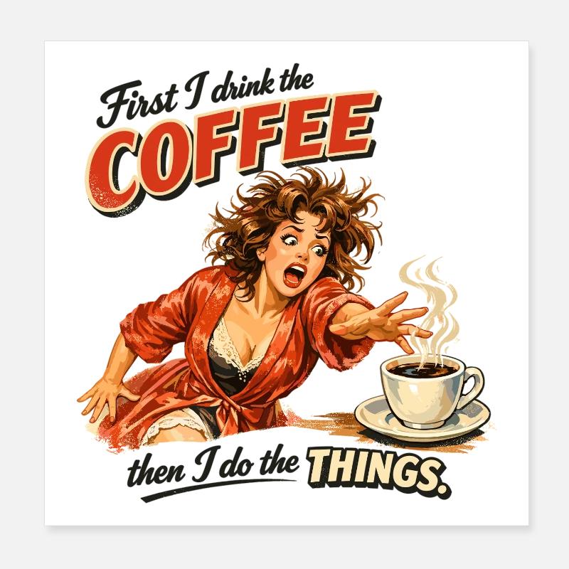 Retro Pin-Up: First I drink the coffee Poster 8" x 8" (20x20 cm)