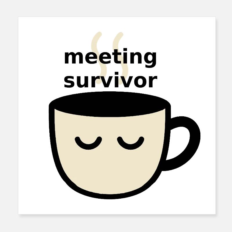 Rencontre avec le Sweat Coffee Meme Poster 20 x 20 cm