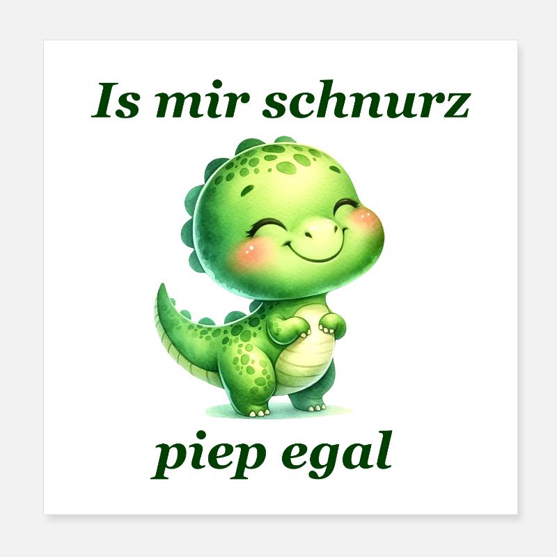 Schnurz piep egal Lustiger Spruch süßer Dino Poster 20x20 cm