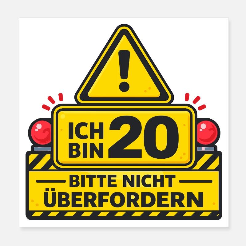 Ich bin 20 – Bitte nicht überfordern Poster 20x20 cm