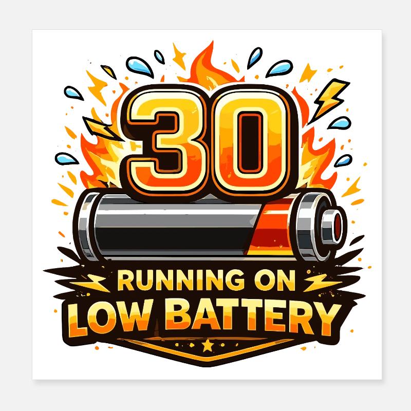 30: Läuft auf Low Battery Poster 20x20 cm