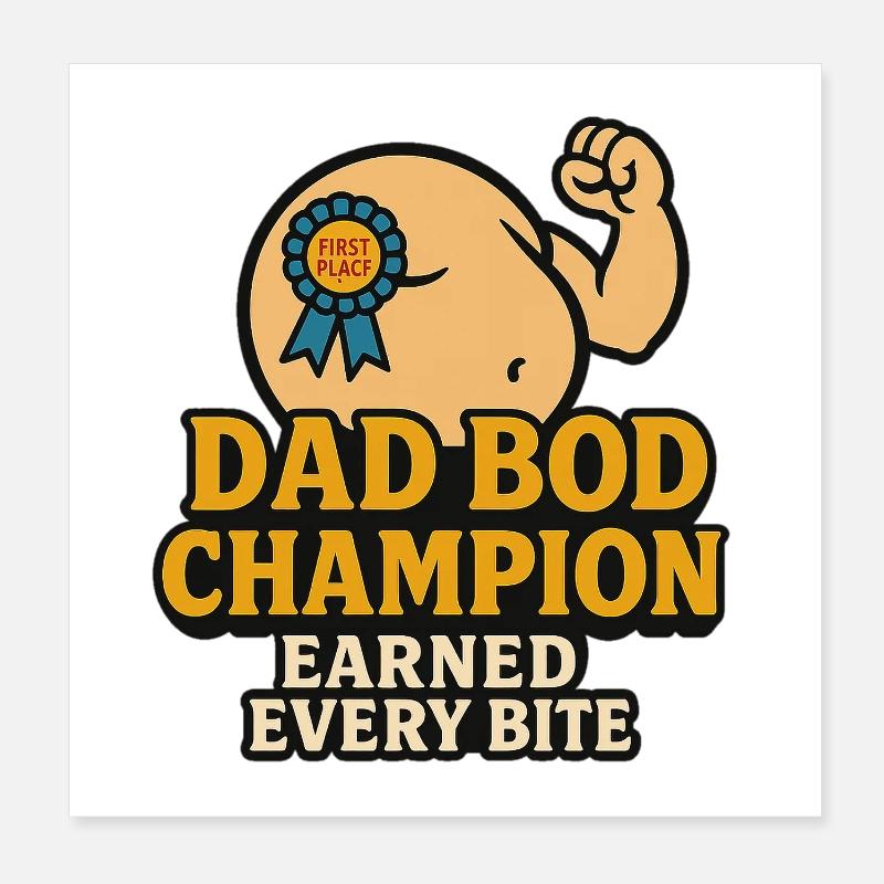 Dad Bod Champion – Earned Every Bite Funny Shir Poster 8" x 8" (20x20 cm)