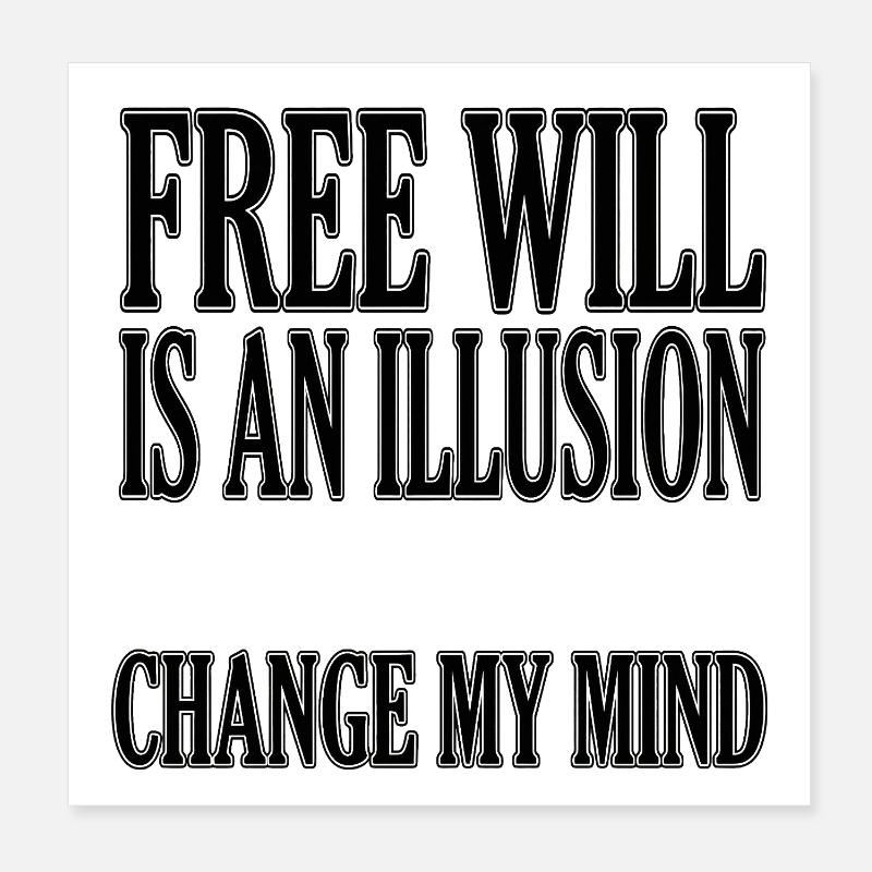 Le libre arbitre est une illusion Poster 20 x 20 cm