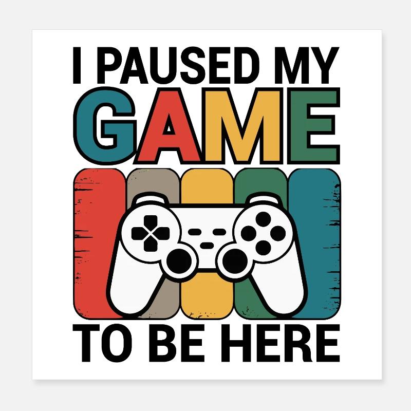 Jeg satte mit spil på pause for at være her Poster 20x20 cm