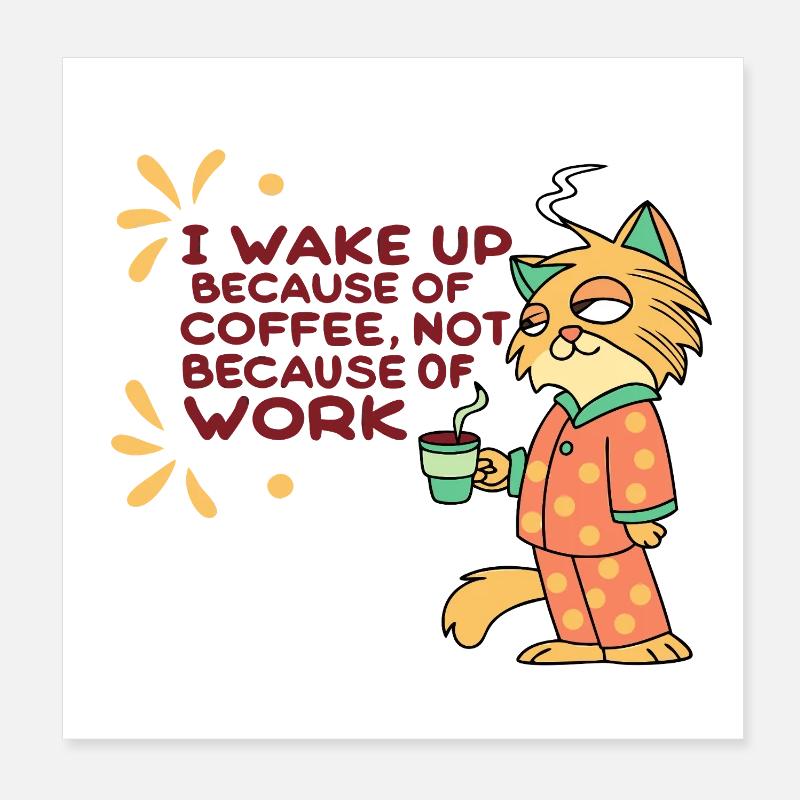Funny cat coffee before work Poster 8" x 8" (20x20 cm)