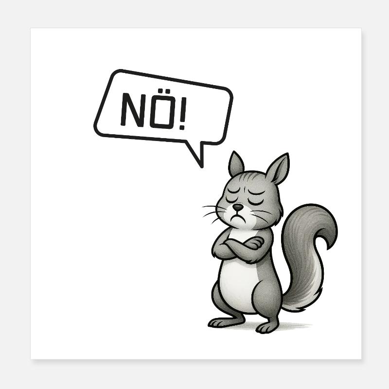 Nö! Eichhörnchen – Kleiner Sturkopf im Wald Poster 20x20 cm