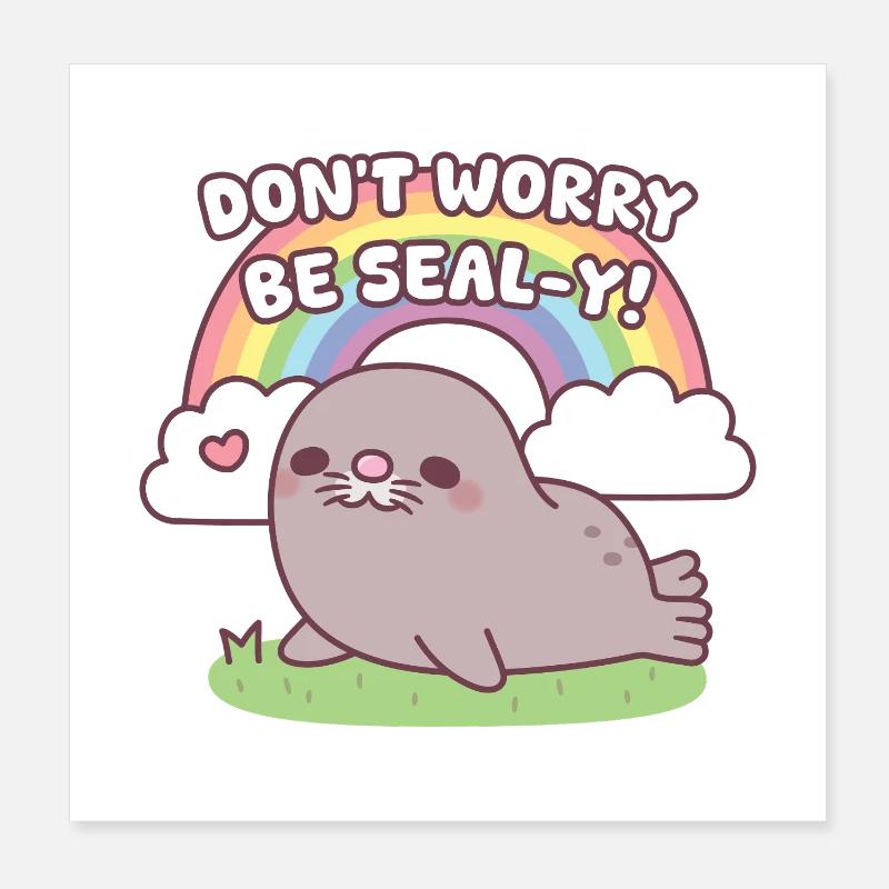 Ne t’inquiète pas, sois mignon Phoque Chonky et Rainbow Poster 20 x 20 cm