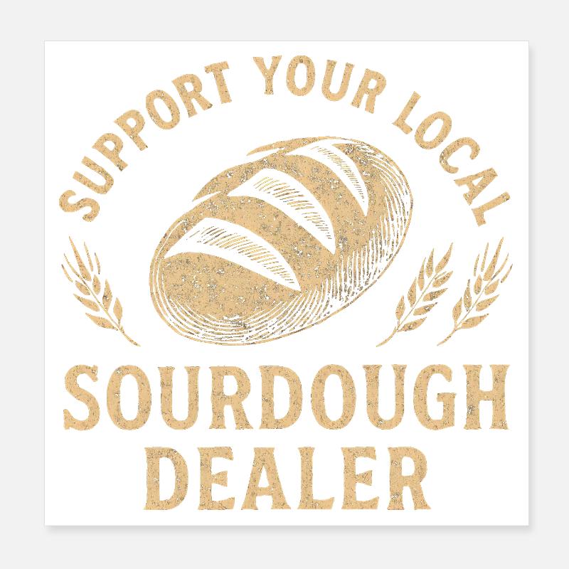 Baking Baker Baker Sourdough Bread Gift Idea Poster 8" x 8" (20x20 cm)