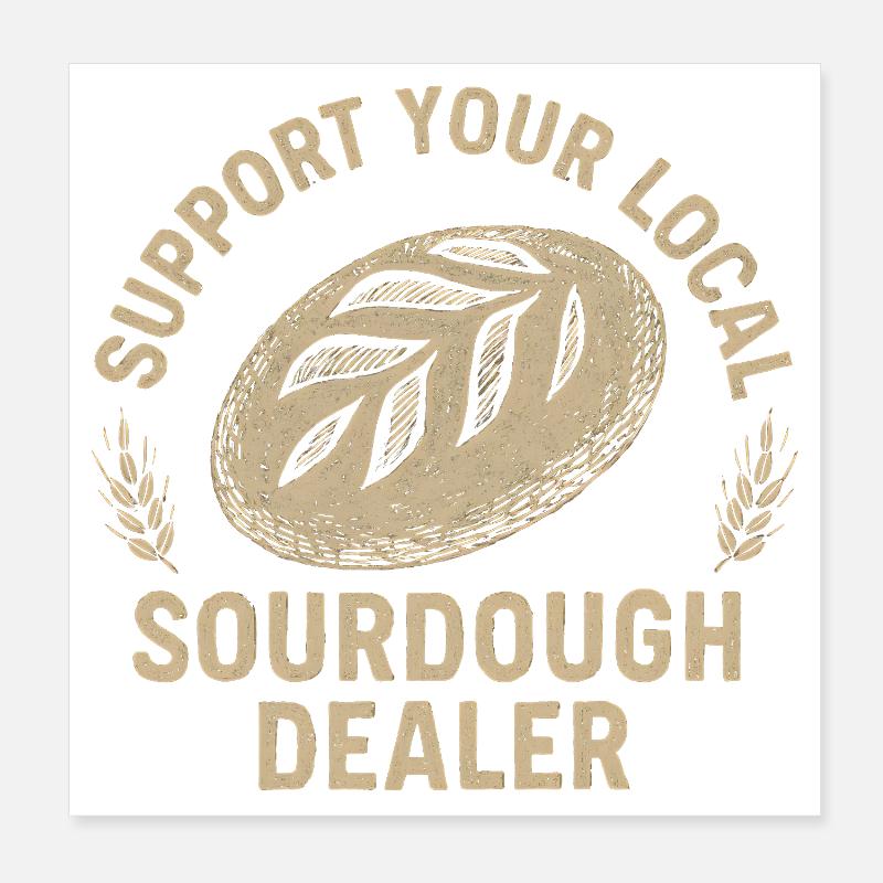 Baking Baker Baker Sourdough Bread Gift Idea Poster 8" x 8" (20x20 cm)
