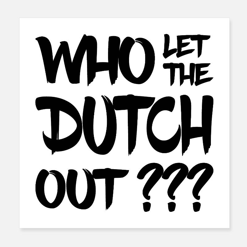 Qui a laissé sortir les Hollandais ? Pays-Bas - Pays-Bas Poster 20 x 20 cm