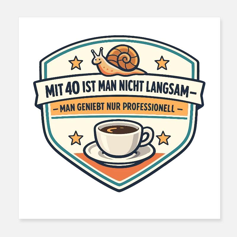 Mit 40 Nicht Langsam Genuss Poster 20x20 cm