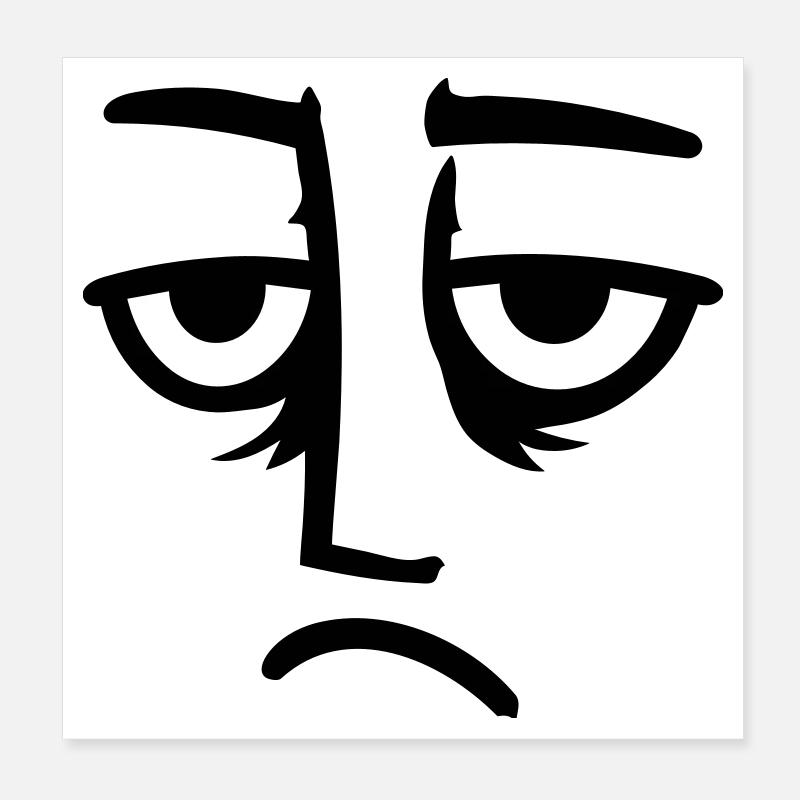 Mürrisches Trauriges Enttäuschtes Gesicht Lustig Poster 20 x 20 cm