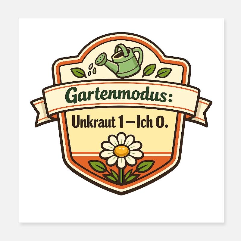 Gartenmodus Unkraut 1–Ich 0 Poster 20x20 cm