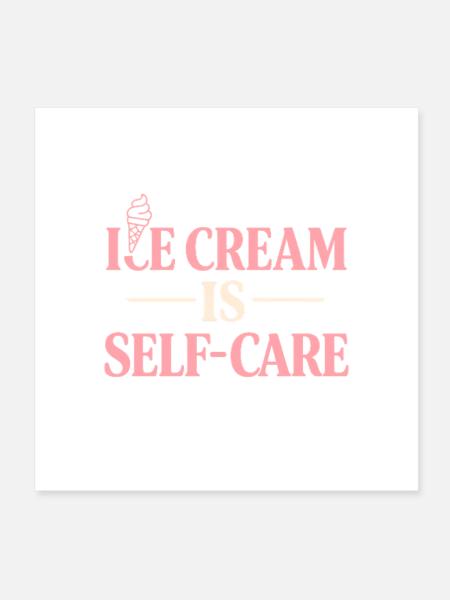 Eiscreme ist Selbstfürsorge - Poster 20x20 cm - Weiß - Vorne