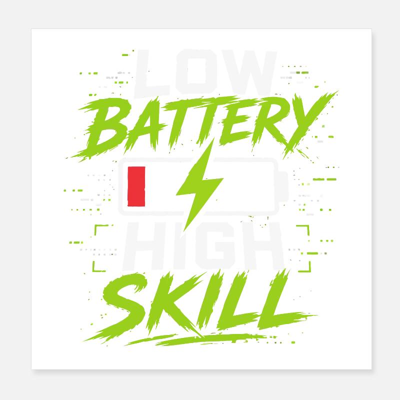 Batterie faible, haute compétence Poster 20 x 20 cm